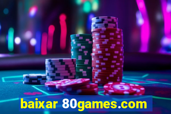 baixar 80games.com